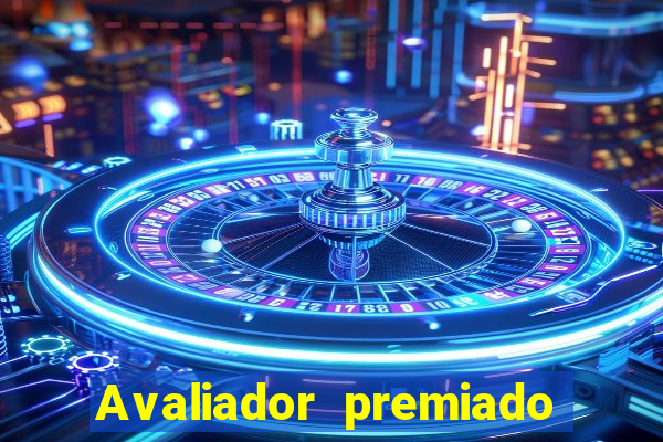 Avaliador premiado reclame aqui